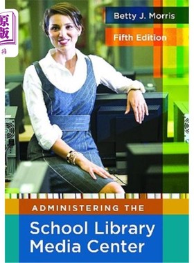 海外直订Administering the School Library Media Center 管理学校图书馆媒体中心
