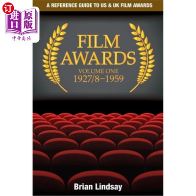 海外直订Film Awards: A Reference Guide to US & UK Film Awards Volume One 1927/8-1959 电影奖：美国和英国电影奖参考指