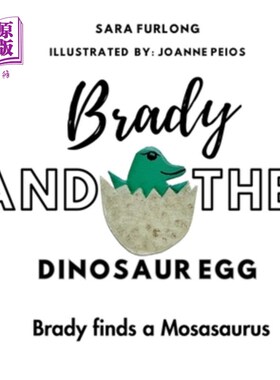 海外直订Brady and the Dinosaur Egg- Brady finds a Mosasaurus 布雷迪和恐龙蛋——布雷迪发现了一只沧龙