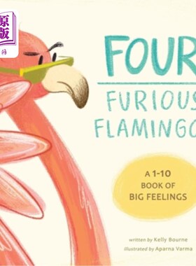 海外直订Four Furious Flamingos: A 1-10 Counting Book of Big Feelings 四只愤怒的火烈鸟:1-10大感情的计数书