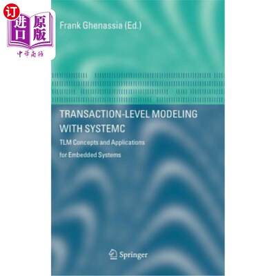 海外直订Transaction-Level Modeling with Systemc: Tlm Concepts and Applications for Embed 使用Systemc进行事务级建