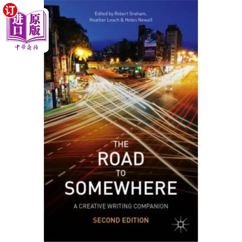海外直订The Road to Somewhere: A Creative Writing Companion 通往某处的道路:一个创造性的写作伴侣