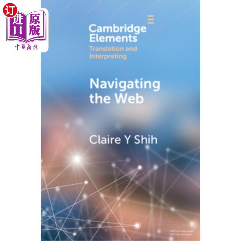 海外直订Navigating the Web: A Qualitative Eye Tracking-Based Study of Translators' Web S 导航:译者搜索行为