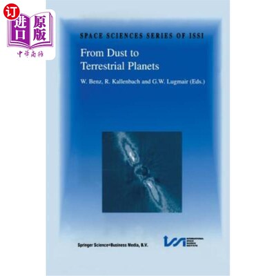 海外直订From Dust to Terrestrial Planets: Proceedings of an Issi Workshop, 15-19 Februar 《从尘埃到类地行星：Issi研