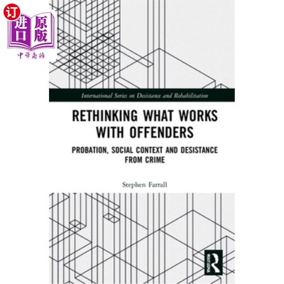 海外直订Rethinking What Works with Offenders: Probation, Social Context and Desistance f 重新思考什么对罪犯有效:缓