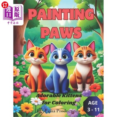 海外直订Painting Paws: Adorable Kittens for Coloring 绘画爪子：可爱的小猫着色