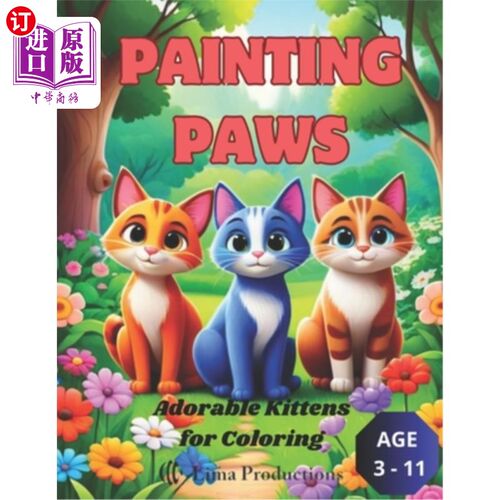 海外直订Painting Paws: Adorable Kittens for Coloring 绘画爪子：可爱的小猫着色