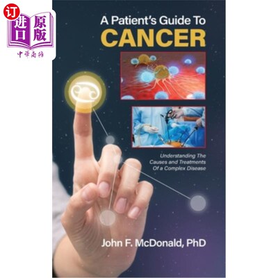 海外直订医药图书A Patient's Guide to Cancer: Understanding the Causes and Treatments of a Comple 癌症患者指南:了解