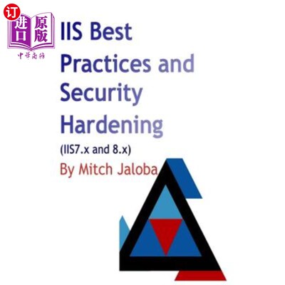 海外直订IIS Best Practices and Security Hardening: a straightforward guide to a successf iis最佳实践和安全强化：成