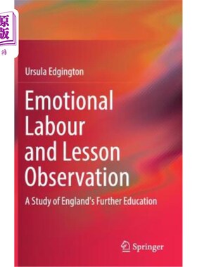 海外直订Emotional Labour and Lesson Observation: A Study of England's Further Education 情绪劳动与课堂观察:英国继续