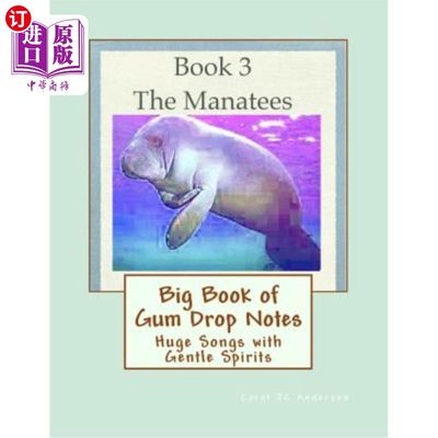 海外直订Big Book of Gum Drop Notes - Manatees - Book 3: Huge Songs with Gentle Spirits 大书的口香糖滴笔记-海牛-书3: