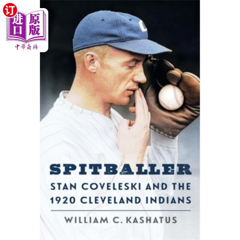 海外直订Spitballer: Stan Coveleski and the 1920 Cleveland Indians Stan Coveleski和1920年克利夫兰印第安人队