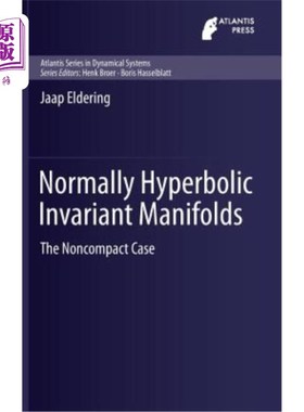 海外直订Normally Hyperbolic Invariant Manifolds: The Noncompact Case 通常双曲不变流形:非紧的情况