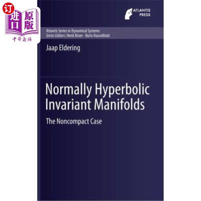 海外直订Normally Hyperbolic Invariant Manifolds: The Noncompact Case 通常双曲不变流形:非紧的情况