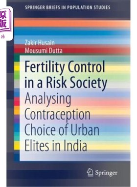 海外直订Fertility Control in a Risk Society: Analysing Contraception Choice of Urban Eli 风险社会中的生育控制:分析