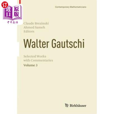 海外直订Walter Gautschi, Volume 3: Selected Works with Commentaries Walter Gautschi，卷三:选集与评论
