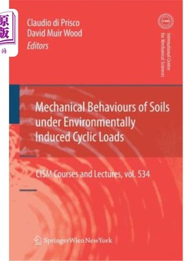 海外直订Mechanical Behaviour of Soils Under Environmentallly-Induced Cyclic Loads 环境诱导循环荷载作用下土体的力学