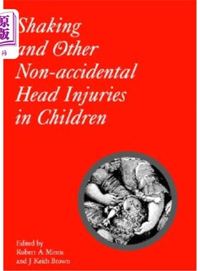 海外直订医药图书Shaking and Other Non-Accidental Head Injuries in Children 儿童的摇晃和其他非意外头部伤害