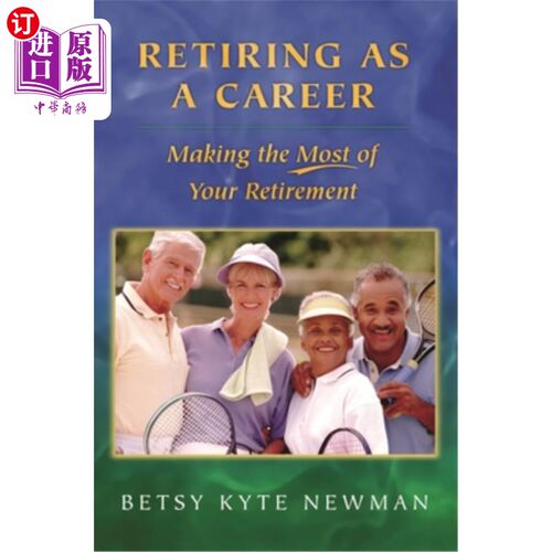 海外直订Retiring as a Career: Making the Most of Your Retirement 退休作为职业:充分利用你的退休生活