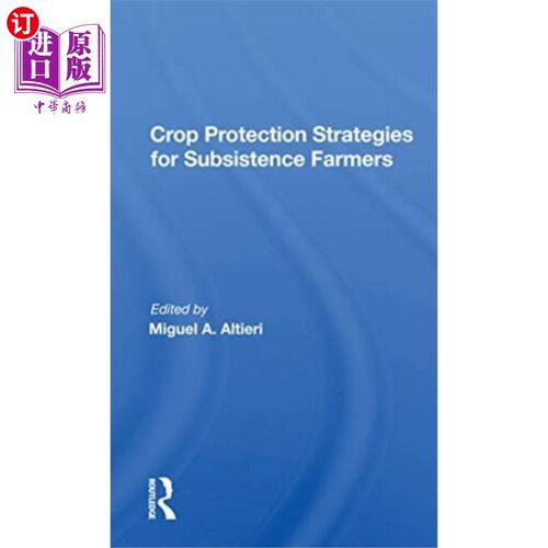 海外直订Crop Protection Strategies For Subsistence Farme... 自给农民的作物保护战略