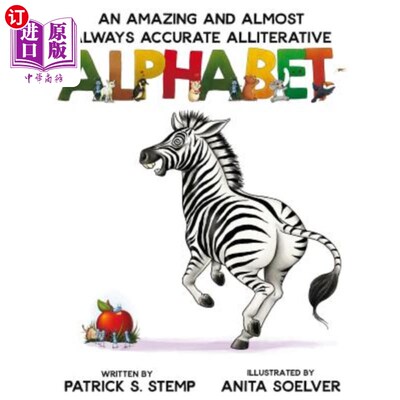 海外直订An Amazing and Almost Always Accurate Alliterative Alphabet 一个惊人的几乎总是准确的头韵字母表