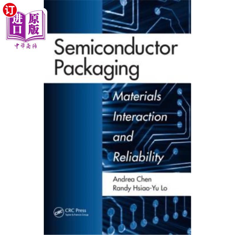 海外直订Semiconductor Packaging: Materials Interaction and Reliability 半导体封装:材料相互作用和可靠性