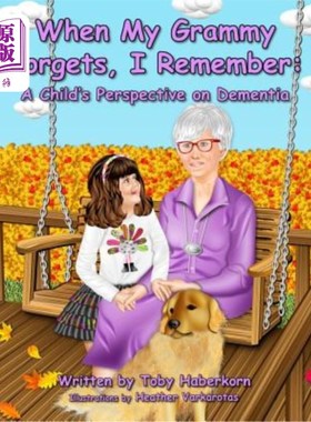 海外直订When My Grammy Forgets, I Remember: A Child's Perspective on Dementia 当我的格莱美忘记时，我记得:一个儿童对