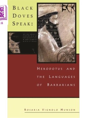 海外直订Black Doves Speak: Herodotus and the Languages of Barbarians 黑鸽子说话:希罗多德和蛮族的语言