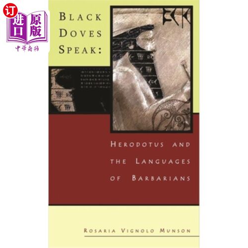 海外直订Black Doves Speak: Herodotus and the Languages of Barbarians 黑鸽子说话:希罗多德和蛮族的语言