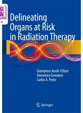 海外直订医药图书Delineating Organs at Risk in Radiation Therapy 放射治疗中危险器官的界定