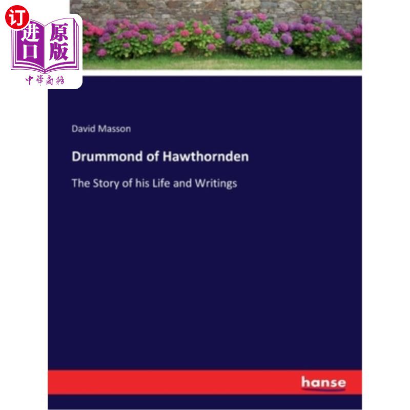 海外直订Drummond of Hawthornden: The Story of his Life and Writings 《霍桑登的德拉蒙德:他的生活和作品的故事》