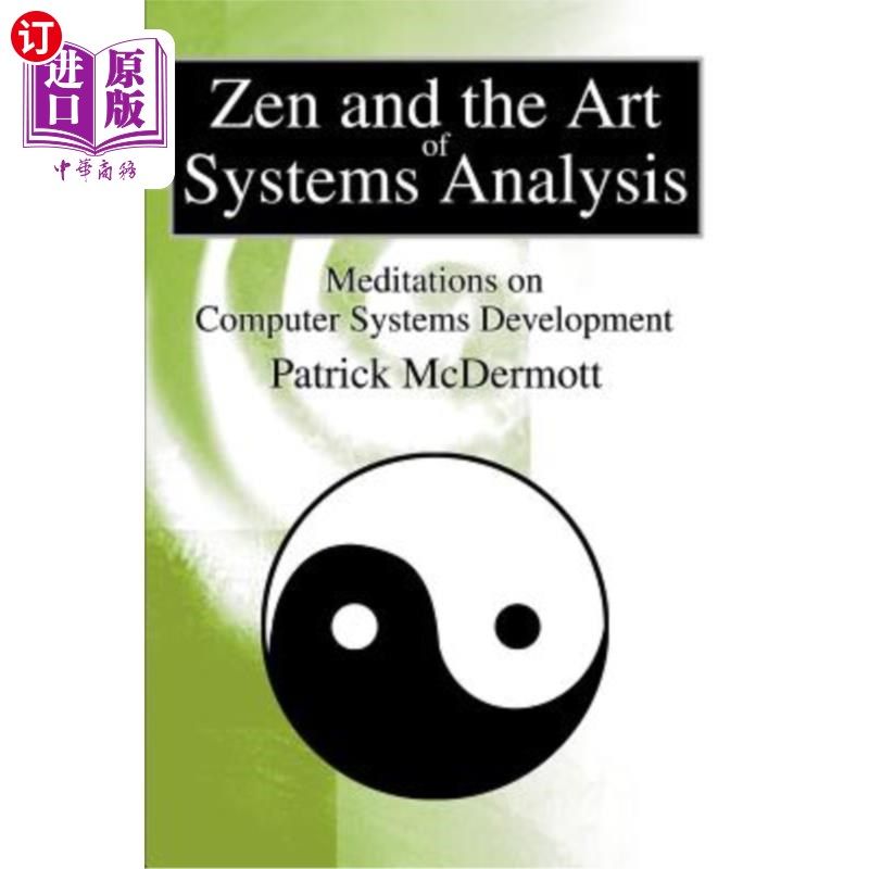海外直订Zen and the Art of Systems Analysis: Meditations on Computer Systems Development 禅宗与系统分析艺术：对计算