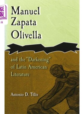 海外直订Manuel Zapata Olivella and the Darkening of Lati... 曼纽尔·萨帕塔·奥利维拉与拉丁美洲文学的衰落