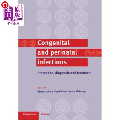 海外直订医药图书Congenital and Perinatal Infections: Prevention, Diagnosis and Treatment 先天性和围产期感染：预防、