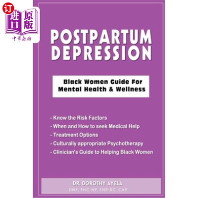 海外直订Postpartum Depression: Black Women Guide for Mental Health & Wellness 产后抑郁症:黑人妇女心理健康与健康指南