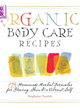 海外直订医药图书Organic Body Care Recipes: 175 Homeade Herbal Formulas for Glowing Skin & a Vibr 有机身体护理配方：