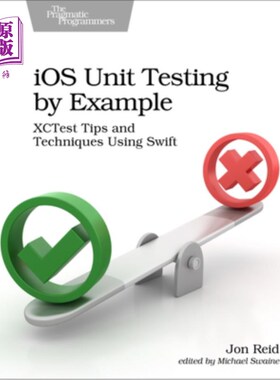 海外直订IOS Unit Testing by Example: Xctest Tips and Techniques Using Swift IOS单元测试示例:使用Swift的Xctest提示和