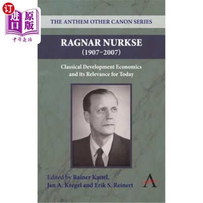 海外直订Ragnar Nurkse (1907-2007): Classical Development Economics and Its Relevance for