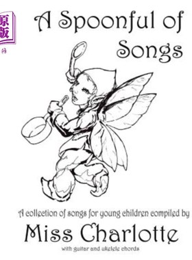 海外直订A Spoonful of Songs: A Collection of Songs For Young Children 一匙歌：幼儿歌曲集