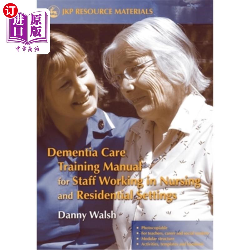 海外直订医药图书Dementia Care Training Manual for Staff Working in Nursing and Residential Setti 护理和住宿机构工作