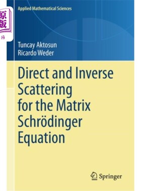 海外直订Direct and Inverse Scattering for the Matrix Schr?dinger Equation 矩阵Schr？的正散射和逆散射？丁格方程
