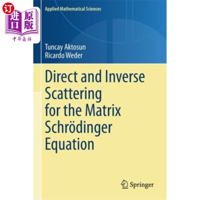 海外直订Direct and Inverse Scattering for the Matrix Schr?dinger Equation 矩阵Schr？的正散射和逆散射？丁格方程