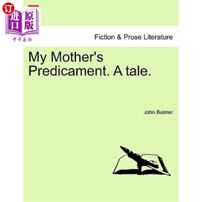 海外直订My Mother's Predicament. a Tale. 我母亲的困境。一个故事。