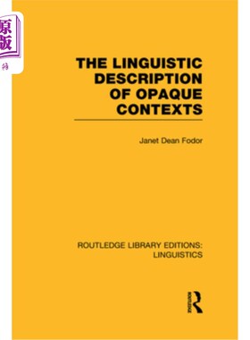 海外直订The Linguistic Description of Opaque Contexts 不透明语境的语言描述（RLE语言学A：一般语言学）
