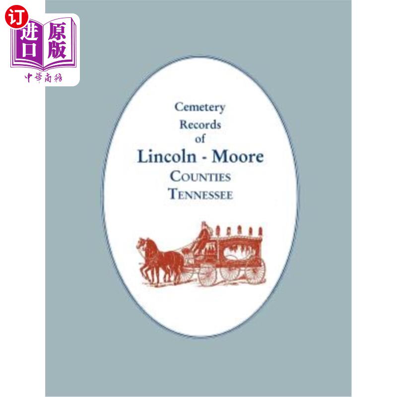 海外直订Cemetery Records of Lincoln - Moore Counties, Tennessee 田纳西州林肯-摩尔县墓地记录