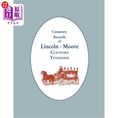 海外直订Cemetery Records of Lincoln - Moore Counties, Tennessee 田纳西州林肯-摩尔县墓地记录