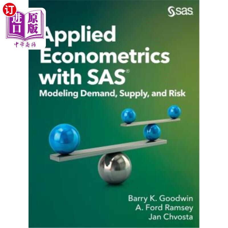 海外直订Applied Econometrics with SAS: Modeling Demand, Supply, and Risk 应用计量经济学与SAS：需求、供给和风险建模