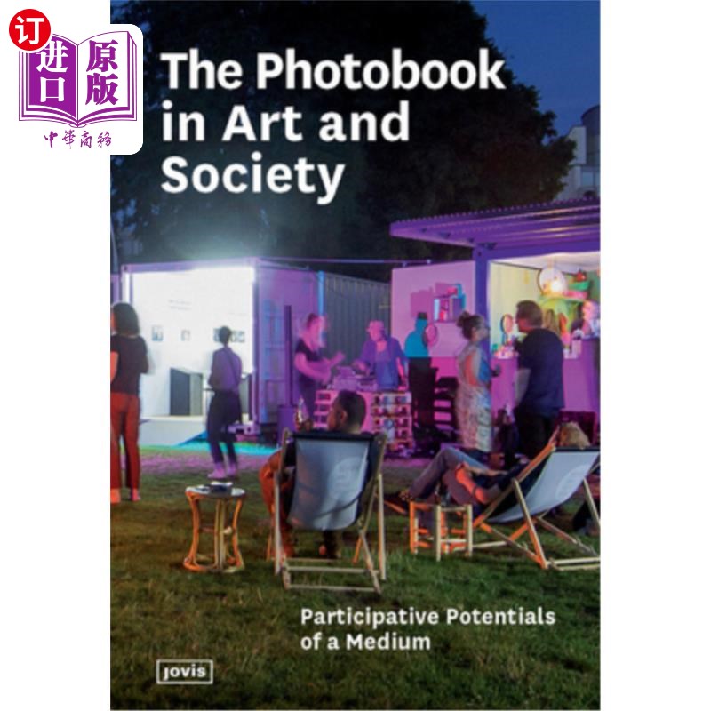 海外直订The Photobook in Art and Society: Participative Potentials of a Medium 艺术与社会中的摄影集：媒介的参与潜力