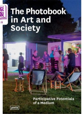 海外直订The Photobook in Art and Society: Participative Potentials of a Medium 艺术与社会中的摄影集：媒介的参与潜力