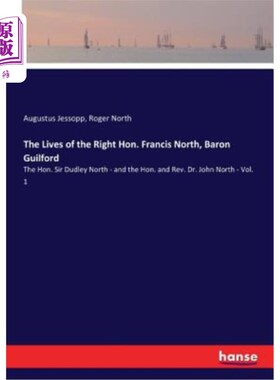 海外直订The Lives of the Right Hon. Francis North, Baron Guilford: The Hon. Sir Dudley N 正确的人的生命。弗朗西斯·
